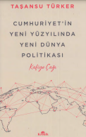 Cumhuriyet’in yeni yüzyılında yeni dünya politikası